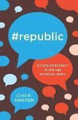 #Republic; Cass R Sunstein; 2017