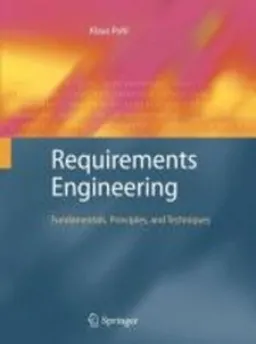 Requirements engineering : fundamentals, principles, and techniques; Klaus Pohl; 2010