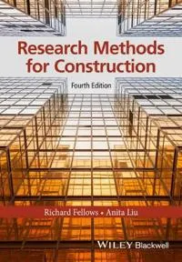 Research Methods for Construction; Richard F. Fellows, Anita M. M. Liu; 2015