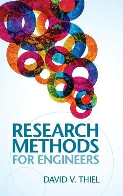 Research Methods for Engineers; David V Thiel; 2014