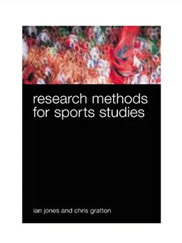 Research methods for sport studies; Chris Gratton; 2004