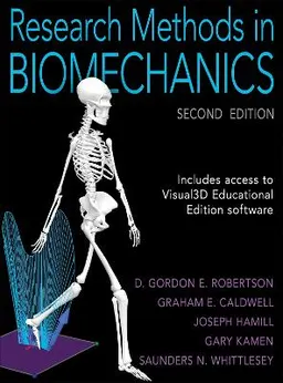 Research Methods in Biomechanics; D Gordon E Robertson, Graham E Caldwell, Joseph Hamill, Gary Kamen, Saunders Whittlesey; 2013