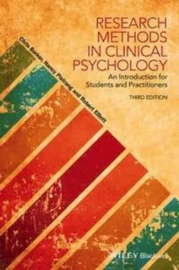 Research Methods in Clinical Psychology: An Introduction for Students and P; Chris Barker, Nancy Pistrang, Robert Elliott; 2016