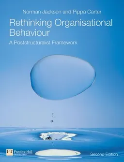 Rethinking organisational behaviour : a poststructuralist framework; Norman Jackson; 2007