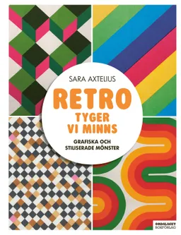 Retro - Tyger vi minns : Grafiska och stiliserade mönster; Sara Axtelius; 2018