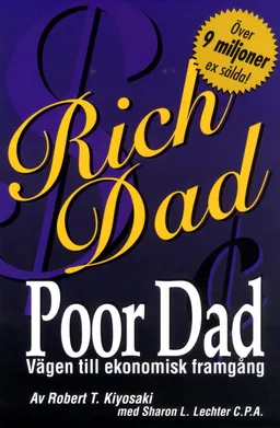 Rich Dad, Poor Dad Vägen till ekonomisk framgång; Robert T Kiyosaki; 2003