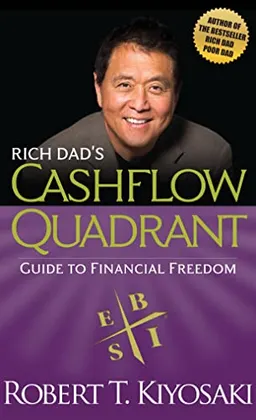 Rich Dad's Cashflow Quadrant: Guide to Financial Freedom; Kiyosaki. Rober; 2012