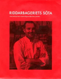 Riddarbageriets söta : Sörberg, Johan; Johan Söderberg; 2005