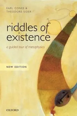 Riddles of Existence; Earl Conee; 2014