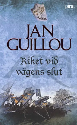 Riket vid vägens slut; Jan Guillou; 2007