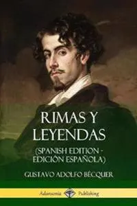 Rimas y Leyendas (Spanish Edition - Edicin Espaola); Gustavo Adolfo Bcquer; 2019