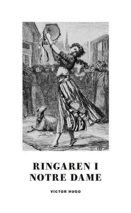 Ringaren i Notre dame; Victor Hugo; 2018