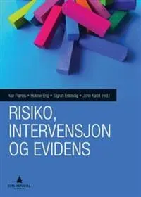 Risiko, intervensjon og evidens; Ivar Frønes; 2016