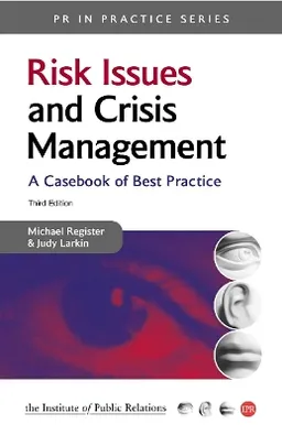 Risk Issues and Crisis Management; Michael Regester, Judy Larkin; 2005