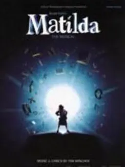 Roald Dahl's Matilda - The Musical; Roald Dahl; 2012