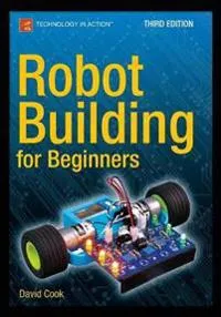 Robot Building for Beginners; David Cook; 2015