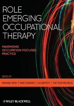 Role Emerging Practice in Occupational Therapy; Miranda Thew; 2011