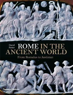 Rome in the ancient world : from Romulus to Justinian; Potter; 2009