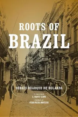 Roots of Brazil; Sérgio Buarque de Holanda; 2012