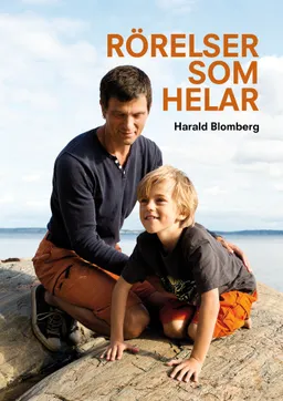 Rörelser som helar; Harald Blomberg; 2012