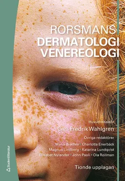 Rorsmans Dermatologi Venereologi; Carl-Fredrik Wahlgren, Maria Bradley, Charlotta Enerbäck, Magnus Lindberg, Katarina Lundqvist, Elisabet Nylander, John Paoli, Ola Rollman, Göran Bratt, Karin Danielsson, Arne Wikström; 2022