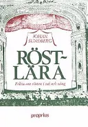 Röstlära: fakta om rösten i tal och sång; Johan Sundberg; 2001