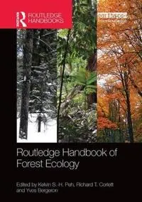 Routledge Handbook of Forest Ecology; Kelvin S-H Peh, Richard T Corlett, Yves Bergeron; 2018