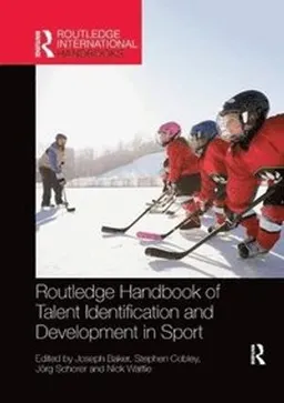 Routledge Handbook of talent identification and development in sport; Joseph Baker; 2019