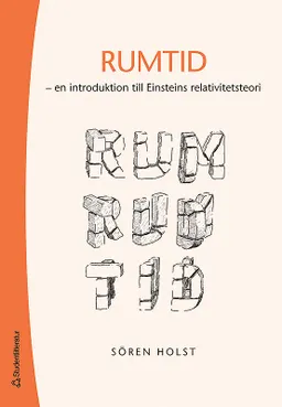 Rumtid : en introduktion till Einsteins relativitetsteori; Sören Holst; 2006