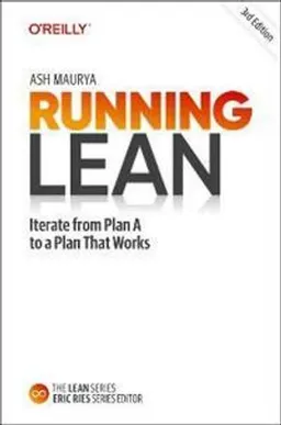 Running lean : iterate from plan A to a plan that works; Ash Maurya; 2022