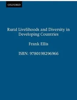 Rural livelihoods and diversity in developing countries; Frank Ellis; 2000