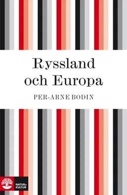 Ryssland och Europa; Per-Arne Bodin; 2016