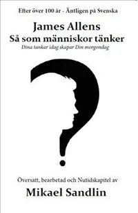 Så som människor tänker; Mikael Sandlin, James Allen; 2015