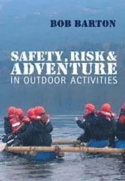 Safety, risk and adventure in outdoor activities; Bob Barton; 2007