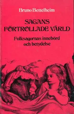 Sagans förtrollade värld: folksagornas innebörd och betydelse; Bruno Bettelheim; 1979