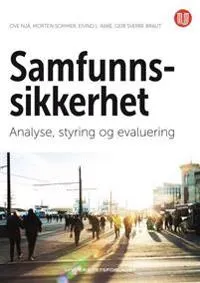 Samfunnssikkerhet : analyse, styring og evaluering; Ove Njå; 2020