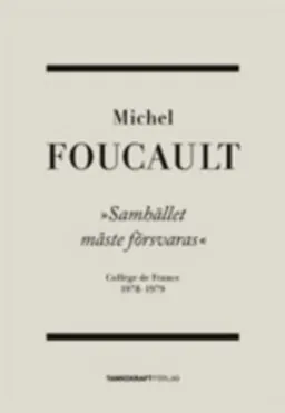 Samhället måste försvaras : Collège de France 1975-1976; Michel Foucault; 2008