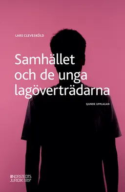 Samhället och de unga lagöverträdarna; Lars Clevesköld; 2021