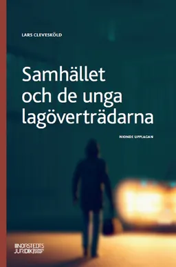 Samhället och de unga lagöverträdarna; Lars Clevesköld; 2024