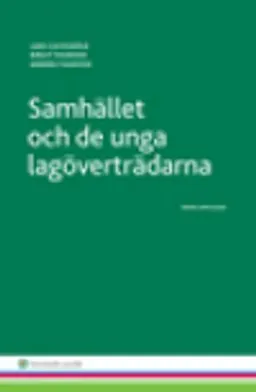 Samhället och de unga lagöverträdarna; Lars Clevesköld, Birgit Thunved, Anders Thunved; 2015