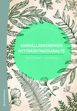 Samhällsekonomisk nyttokostnadsanalys; Lars Hultkrantz, Elin Vimefall; 2020