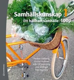 Samhällskunskap 1 100 p Elevbok - Ett hållbart samhälle; Pauline Göthberg, Gunnar Hultman, Inga-Lill Söderberg, Jens Wollinger, Ylva Yngveson; 2016