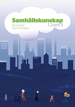 Samhällskunskap 1, 2 och 3; Daniel West, Uriel Hedengren; 2013