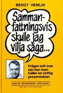 Sammanfattningsvis skulle jag vilja säga; Bengt Hemlin; 2012