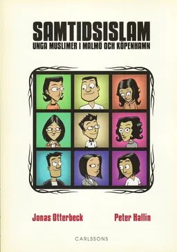 Samtidsislam : unga muslimer i Malmö och Köpenhamn; Jonas Otterbeck; 2010