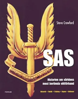 SAS : Historien om världens mest berömda elitförband; Steve Crawford; 2005