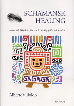 Schamansk healing; Alberto Villoldo; 2002