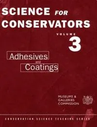 Science for conservators; Helen Wilks, Charles Newey, Great Britain. Museums and Galleries Commission. Museums & Galleries commission. Conservation Unit; 1992