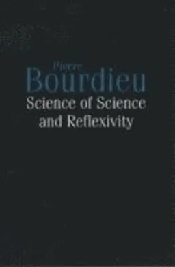 Science of science and reflexivity; Pierre Bourdieu; 2004