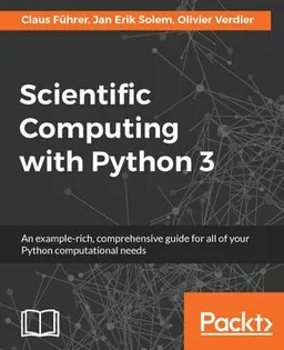 Scientific computing with Python 3;  Claus Führer; 2016